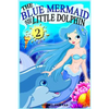 The Blue Mermaid and The Little Dolphin Book 2: Children's Books, Kids Books, Bedtime Stories For Kids, Kids Fantasy - Paperback