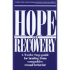 Hope and Recovery: A Twelve Step Guide for Healing from Compulsive Sexual Behavior - Paperback