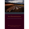 Eco-Deconstruction: Derrida and Environmental Philosophy - Paperback