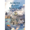 Across Many Borders: The Diary of a Wandering Explorer - Paperback