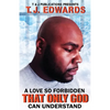 A Love So Forbidden That Only God Can Understand - Paperback