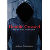 Double Crossed: Play the Hand You Are Dealt - Hardcover