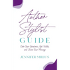 Author Stylist Guide: Own Your Greatness, Get Visible, and Share Your Message - Paperback