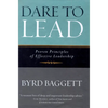 Dare to Lead: Proven Principles of Effective Leadership - Paperback
