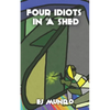Four idiots in a shed - Paperback