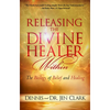 Releasing the Divine Healer Within: The Biology of Belief and Healing - Paperback