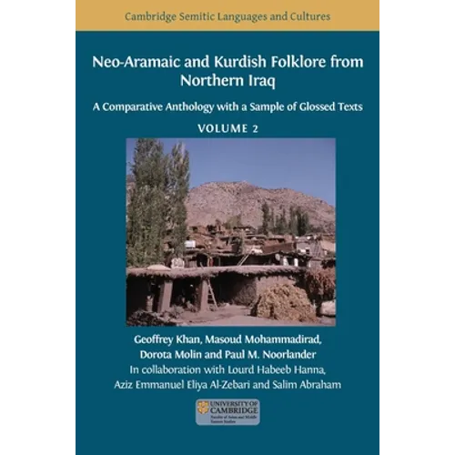 Neo-Aramaic and Kurdish Folklore from Northern Iraq: A Comparative Anthology with a Sample of Glossed Texts, Volume 2 - Paperback