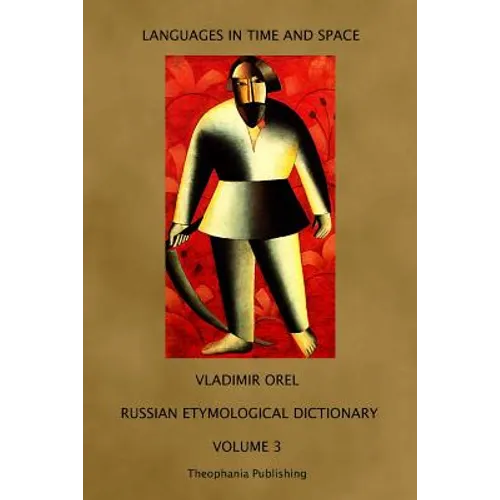 Russian Etymological Dictionary: Volume 3 - Paperback