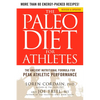 The Paleo Diet for Athletes: The Ancient Nutritional Formula for Peak Athletic Performance - Paperback