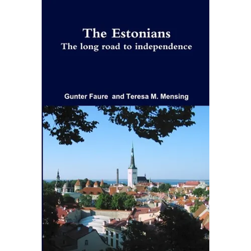 The Estonians; The long road to independence - Paperback