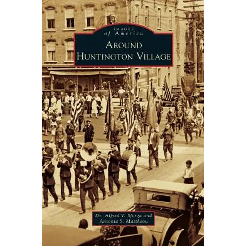 Around Huntington Village - Hardcover