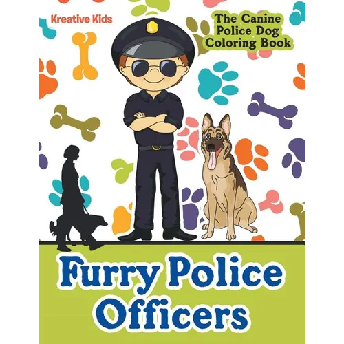 Furry Police Officers: The Canine Police Dog Coloring Book - Paperback