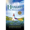 Healed: Your Miracle Awaits - Hardcover