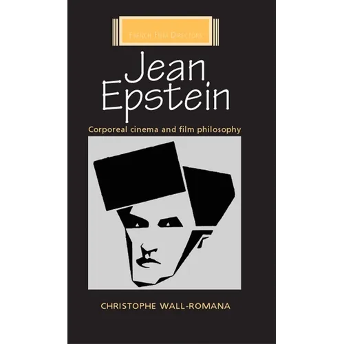 Jean Epstein: Corporeal Cinema and Film Philosophy - Paperback