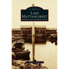 Lake Mattamuskeet: New Holland and Hyde County - Hardcover