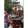 Why Didn't You Call?: A Peace Corps Panama Exposé - Hardcover