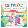 Archie and Pip First Day of School (Hardcover) - Hardcover
