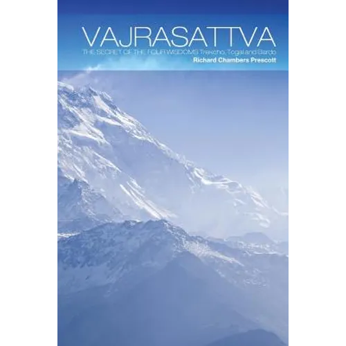 Vajrasattva: The Secret of the Four Wisdoms Trekcho, Togal and Bardo - Paperback