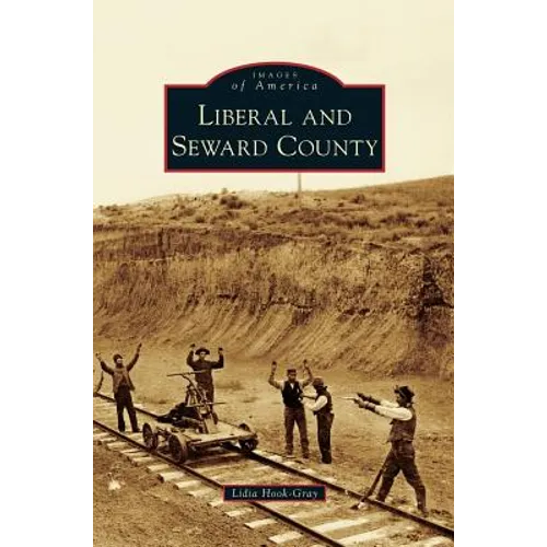 Liberal and Seward County - Hardcover