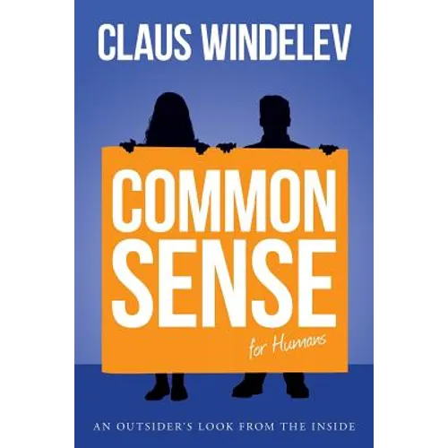 Common Sense for Humans: An Outsider's look from the Inside - Paperback