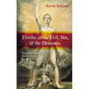 Truths about Evil, Sin, and the Demonic: Toward an Integral Theodicy for the Twenty-First Century - Hardcover