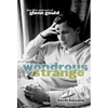 Wondrous Strange: The Life and Art of Glenn Gould - Paperback