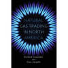 Natural Gas Trading in North America - Paperback