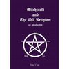 Witchcraft and The Old Religion: an introduction - Paperback