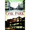 Oak Park: The Evolution of a Village - Paperback
