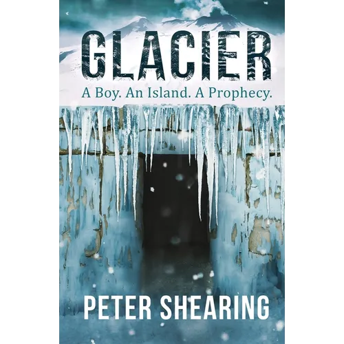 Glacier: A Boy. An Island. A Prophecy. - Paperback