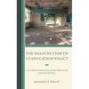The Malfunction of Us Education Policy: Elite Misinformation, Disinformation, and Selfishness - Paperback