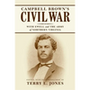 Campbell Brown's Civil War: With Ewell in the Army of Northern Virginia - Paperback