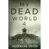 My Dead World 4 - Paperback