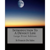 Introduction To A Devout Life: Large Print Edition - Paperback