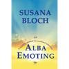 Alba Emoting: A Scientific Method for Emotional Induction - Paperback
