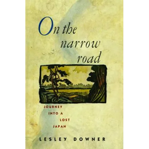 On the Narrow Road: Journey Into a Lost Japan - Paperback