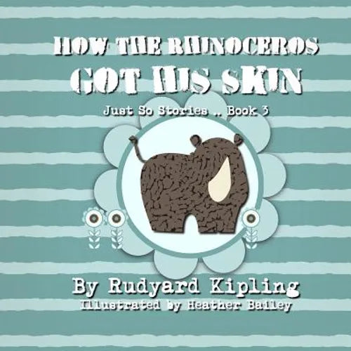 How the Rhinoceros got his Skin - Paperback