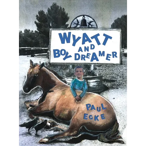Wyatt and Boy Dreamer - Hardcover