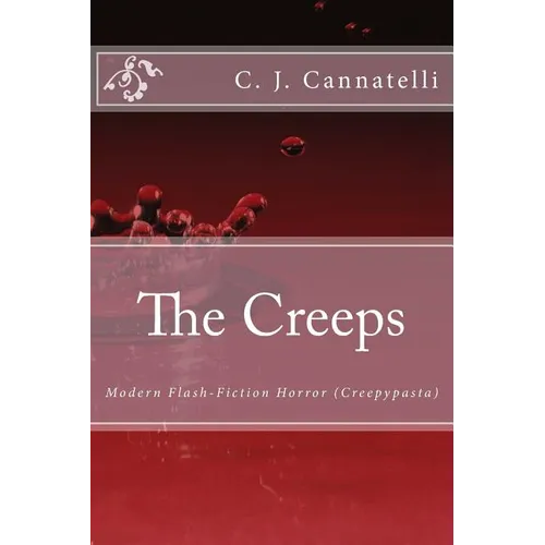 The Creeps: Modern Flash-Fiction Horror (Creepypasta) - Paperback