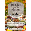Recipes from the Grave: Wonderful Dishes for the Here and After - Paperback