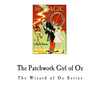 The Patchwork Girl of Oz: The Wizard of Oz Series - Paperback