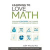 Learning to Love Math: Teaching Strategies That Change Student Attitudes and Get Results - Paperback