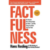 Factfulness: Ten Reasons We're Wrong about the World--And Why Things Are Better Than You Think - Paperback