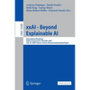 Xxai - Beyond Explainable AI: International Workshop, Held in Conjunction with ICML 2020, July 18, 2020, Vienna, Austria, Revised and Extended Papers - Paperback