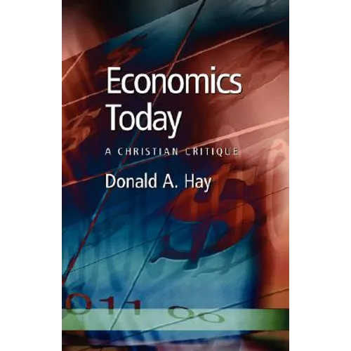 Economics Today: A Christian Critique - Paperback