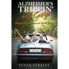 Alzheimer's Trippin' with George: Diagnosis to Discovery in 10,000 Miles - Paperback