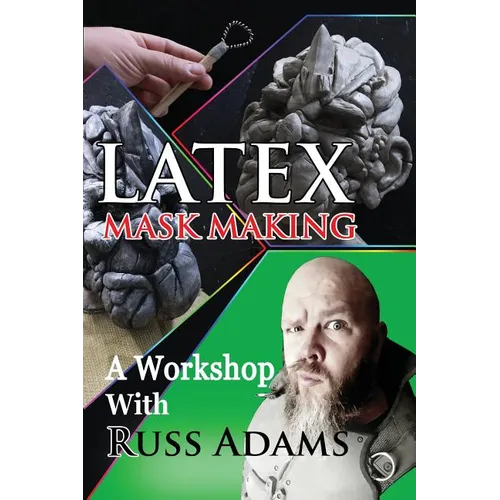 Latex Mask Making: A Workshop with Russ Adams - Paperback