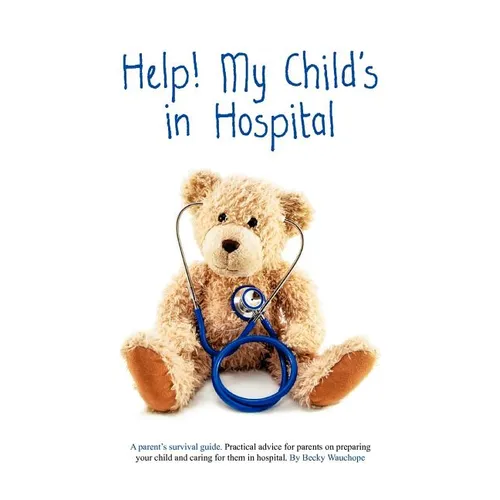 Help! My Child's in Hospital - Paperback