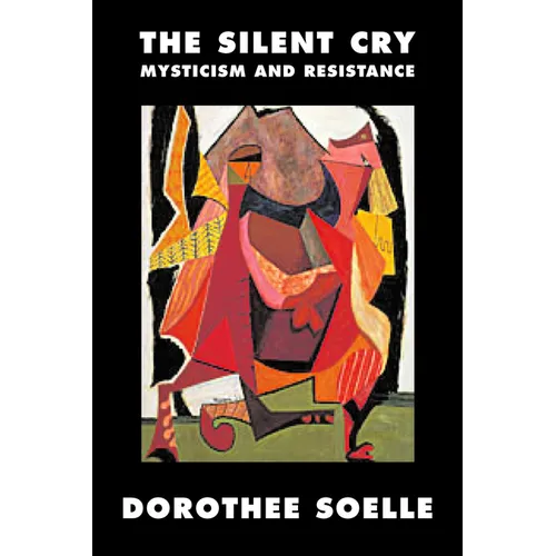 The Silent Cry: Mysticism and Resistance - Paperback