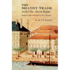 The Brandy Trade Under the Ancien Regime: Regional Specialisation in the Charente - Paperback